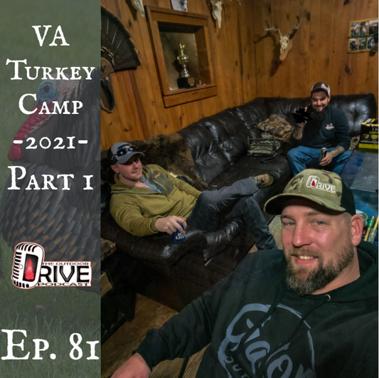Virginia Turkey Camp Pt. 1 | Episode 81