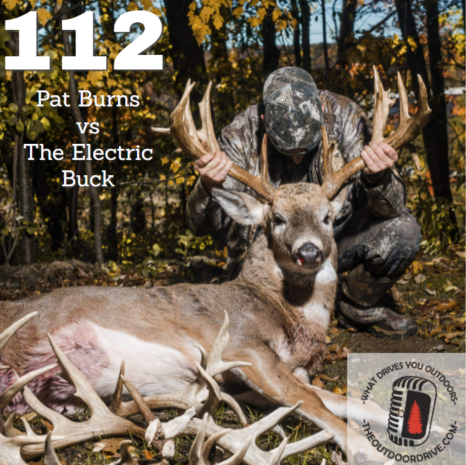 Pat Burns and The Electric Buck | Episode 112