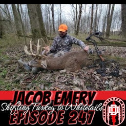 247: Jacob Emery | Turkeys to Whitetails