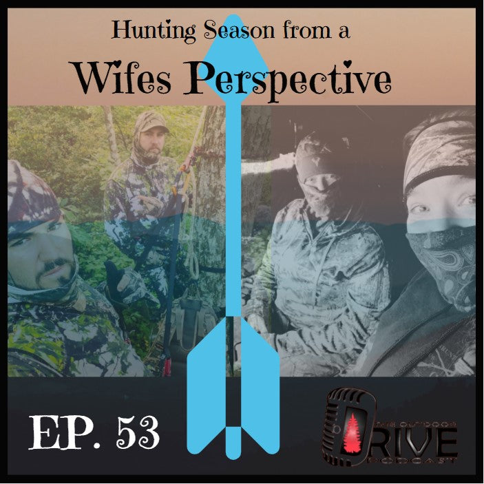 Hunting Season From A Wife's Perspective - Episode 53