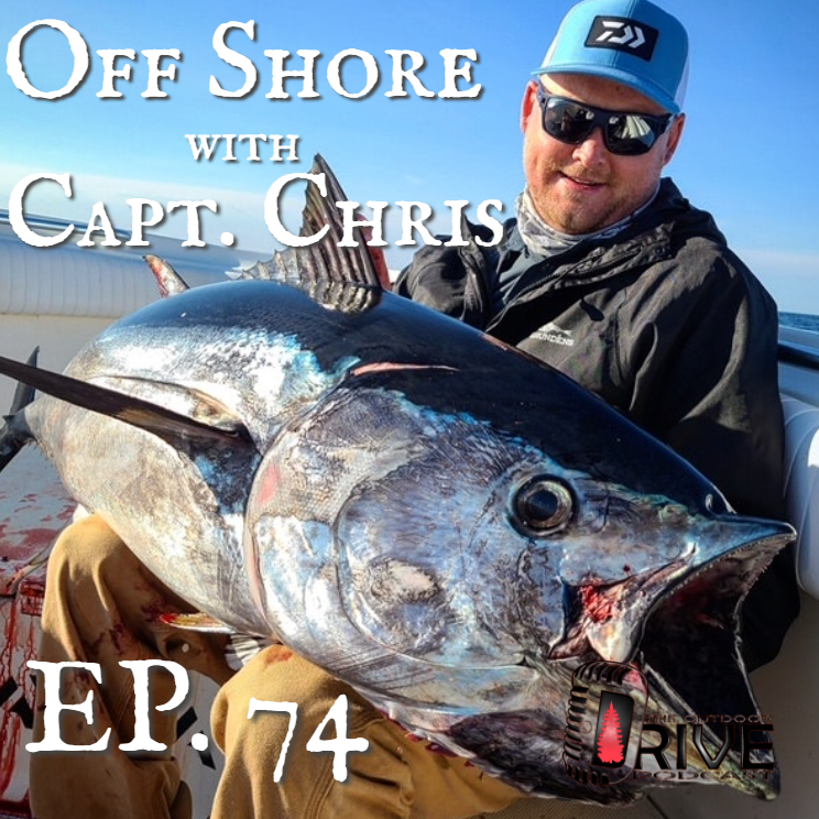 Off Shore with Captain Chris - Episode 74
