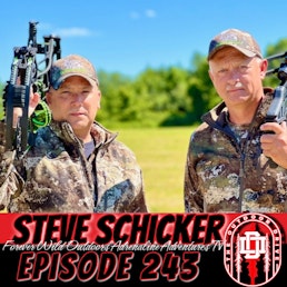 243: Steve Schicker Forever Wild Outdoors