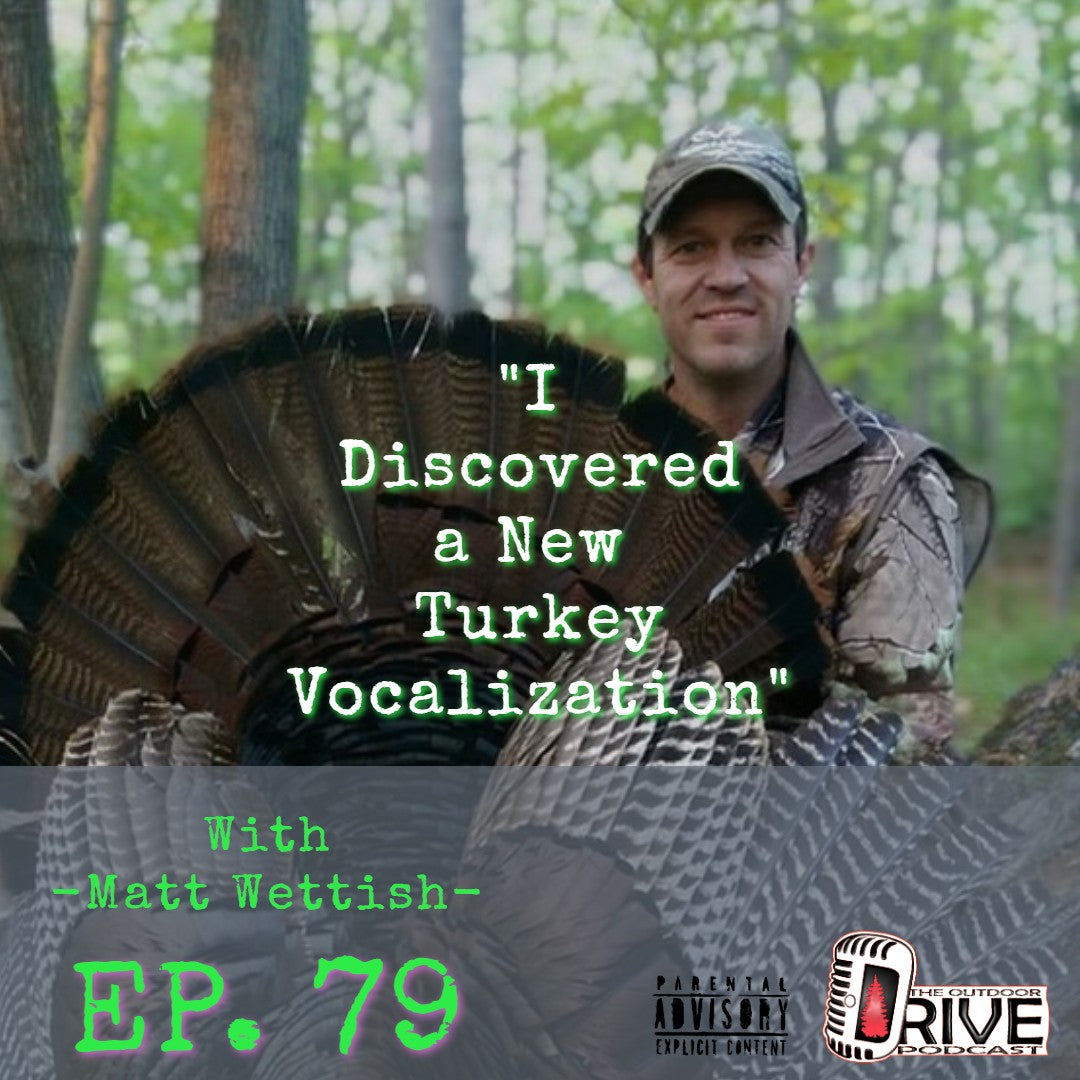 New Turkey Vocalization Discovered! | Matt Wettish - Episode 79